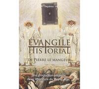 Evangile historial de Pierre le Mangeur. Une production majeure de la littérature du Moyen Age