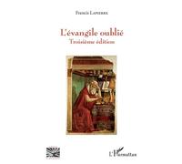 Évangile oublié (L') Troisième édition - Francis Lapierre - L'harmattan - broché - Essai
