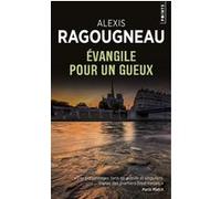 Evangile pour un gueux Alexis Ragougneau (Auteur)