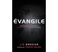 Évangile: Redécouvrir la puissance révolutionnaire du christianisme