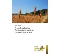 Evangile selon luc commentaire pratique Commentaire pratique - Gilles Georgel - Croix Du Salut - broché - Essai