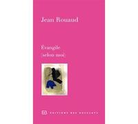 Evangile (selon moi) Jean Rouaud (Auteur)