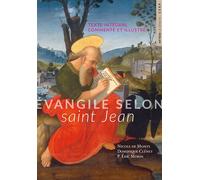 Évangile selon saint Jean Texte intégral commenté et illustré - Nicole de Monts - Le Seneve Eds - broché - Essai