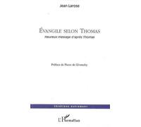 Evangile selon Thomas Heureux message d'après Thomas - Jean Larose - L'harmattan - broché - Essai