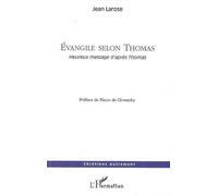 Evangile selon Thomas Heureux message d'après Thomas - Jean Larose - L'harmattan - broché - Essai