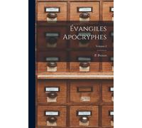 Évangiles Apocryphes; Volume 2