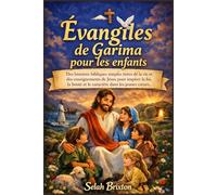 Évangiles de Garima pour les enfants: Des histoires bibliques simples tirées de la vie et des enseignements de Jésus pour inspirer la foi, la bonté et le caractère dans les jeunes cœurs.