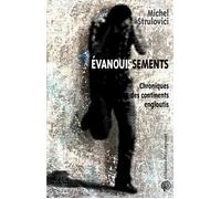 Évanouissements Chroniques des continents engloutis - Michel Strulovici - Du Croquant - broché - Essai