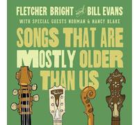 Bill Evans & Fletcher Bright – Songs That Are Mostly Older Than Us – CD – Burnside