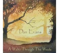 Evans,Dan - A Waltz Through The Woods [Import]