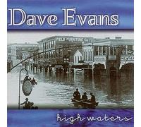 Dave Evans – High Waters – Import – Rebel