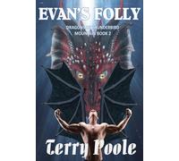 Evan's Folly: Dragon's of Thunderbird Mountain Book 2
