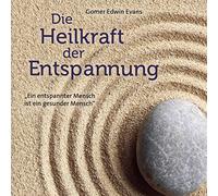 Evans, Gomer Edwin - Die Heilkraft der Entspannung [Import]