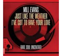 Evans, Mill - 7-Just Like the Weather / I'Ve Got to Have Your Lo