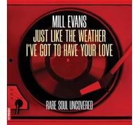 Evans, Mill - 7-Just Like The Weather/I've Got to Have Your Lo [Import]