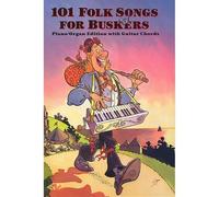 EVANS PETER AND LAVENDER PETER - 101 FOLK SONGS FOR BUSKERS - MELODY LINE, LYRICS AND CHORDS