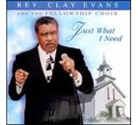 Evans, Rev Clay - Just What I Need