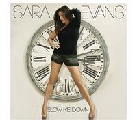 Sara Evans – Slow Me Down – Sony