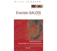 Evariste Galois: Mathématicien, humaniste et révolutionnaire