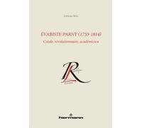 Evariste Parny (1753-1814) Créole, révolutionnaire, académicien - Catriona Seth - Hermann - broché - Lettres