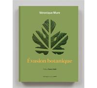 Evasion botanique - Véronique Mure - Atelier Baie - relié - Beau livre