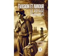 Évasion et amour Le voyage d'Alain Calvo - Bernard Fauliot - Le Lys Bleu - broché - Roman