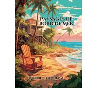 Evasion Maritime : Livre de Coloriage pour Adultes - Paysages de Bord de Mer