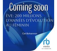 Ève: 200 millions d'années d'évolution au féminin - Cat Bohannon - EDITIONS THÉLÈME - Livre audio - Livre