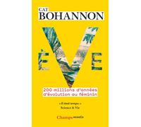 Ève. 200 millions d'années d'évolution au féminin - Cat Bohannon - Flammarion - ebook (ePub) - Essai
