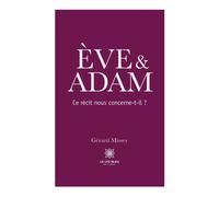 Ève & adam Ce récit nous concerne-t-il ? - Gérard Missey - Le Lys Bleu - Poche - Essai
