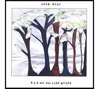 Eve and the Last Waltz - Love Boat [Import]