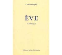 Ève - anthologie - Charles Péguy - Sainte-Madeleine - broché - Poésie