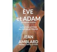 Eve Et Adam - La Légende Revisitée Et La Culture Lettone Avec L'avenir De L'homme