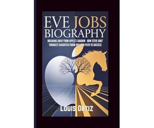 EVE JOBS BIOGRAPHY: Breaking Away from Apple's Shadow - How Steve Jobs' Youngest Daughter Found Her Own Path to Success