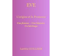 Ève - L’origine et la promesse: Un roman biblique sur la première femme et l’espérance du salut