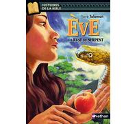 Eve, la ruse du serpent – Histoires de la Bible – Dès 11 ans – Nathan