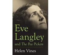 Eve Langley And The Pea Pickers