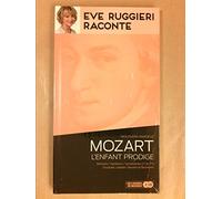 Eve Ruggieri – Raconte Wolfgang Amadeus Mozart : L'enfant prodigue – 2 CD