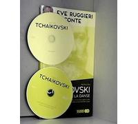 Eve Ruggieri raconte TCHAIKOVSKI, Le Tsar de la Danse [Audio