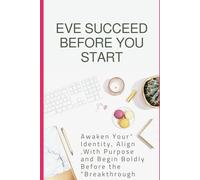 “Eve Succeed Before You Start”: Becoming Whole, Brave, and Rooted Before the World Sees the Fruit