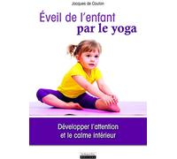 Eveil de l'enfant par le yoga. Développer l'attention et le calme intérieur