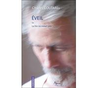 Eveil ou La Vie ne meurt pas Ou la vie ne meurt pas - Charles Coutarel - Aluna - broché - Essai