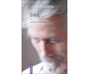 Eveil ou La Vie ne meurt pas Ou la vie ne meurt pas - Charles Coutarel - Aluna - broché - Essai