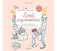 Éveil psychomoteur. Apprendre en s amusant