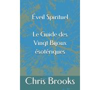 Éveil Spirituel Le Guide Des Vingt Bijoux Ésotériques (Nature's Wisdom)
