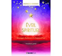 EVEIL SPIRITUEL: Messages d'ailleurs et d'aujourd'hui - Troisième partie