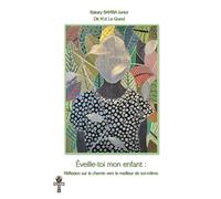 Eveille-toi mon enfant: Réflexion sur le chemin vers le meilleur de soi-même