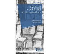 Eveiller à la pensée: Au détour des Grecs