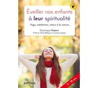 Eveiller Nos Enfants À Leur Spiritualité - Yoga, Méditation, Retour À La Nature