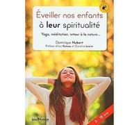 Eveiller Nos Enfants À Leur Spiritualité - Yoga, Méditation, Retour À La Nature